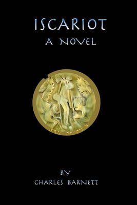Iscariot By Barnett Charles Barnett 9781450230742 (Paperback)