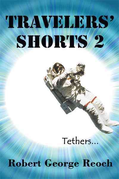 Travelers' Shorts 2 By Robert George Reoch 9781450233729 (Paperback)