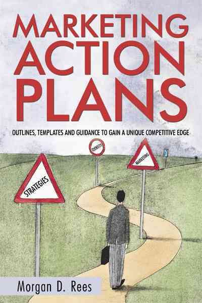 Marketing Action Plans By Morgan D Rees 9781450237338 (Paperback)
