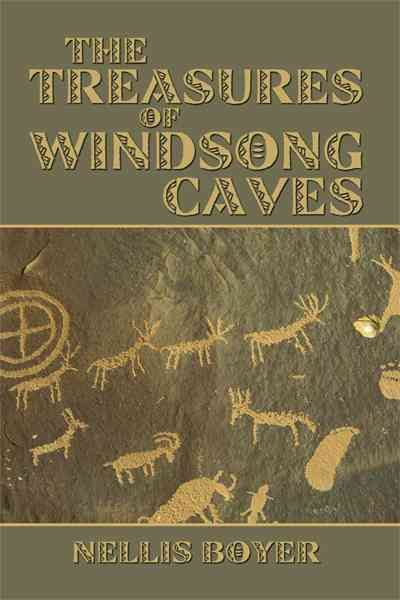 The Treasures of Windsong Caves By Nellis Boyer 9781450238144