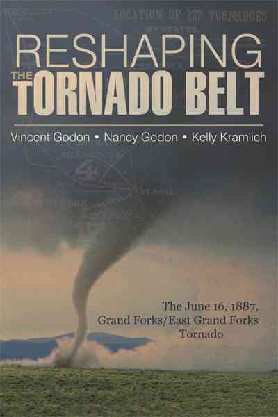 Reshaping the Tornado Belt: The June 16, 1887, Grand Forks/East Grand Forks Tornado