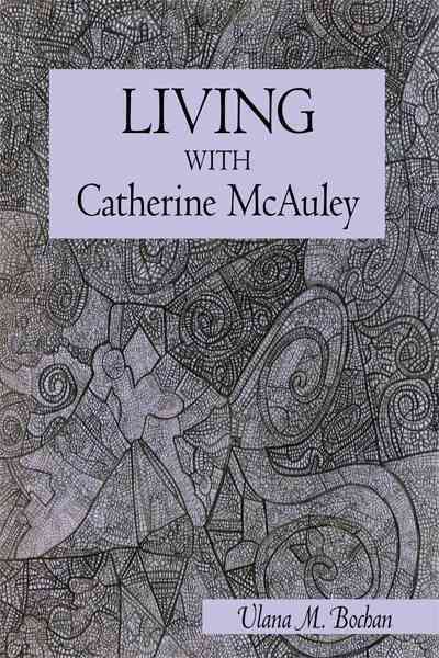 Living With Catherine McAuley By Ulana M Bochan 9781450246170