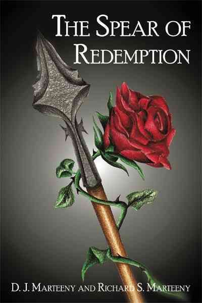 The Spear of Redemption By D J Marteeny 9781450247528 (Paperback)