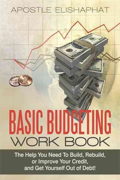 Basic Budgeting Work Book By Apostle Elishaphat 9781450249522