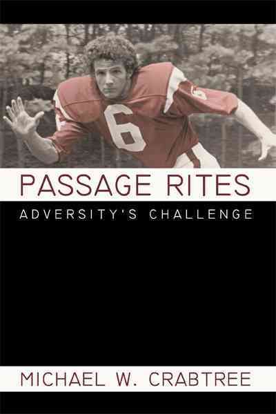 Passage Rites: Adversity's Challenge By Crabtree, Michael W.