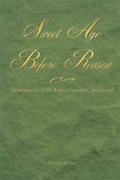 Sweet Age Before Reason By Patricia (Kingston University UK) Brown