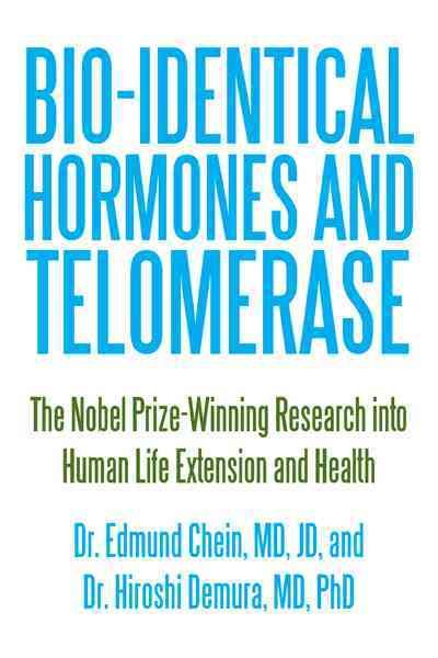 Bio-identical Hormones and Telomerase By Dr Edmund, MD Chein Jd