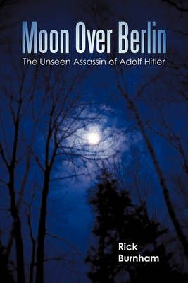 Moon Over Berlin By Rick Burnham 9781450257466 (Paperback)
