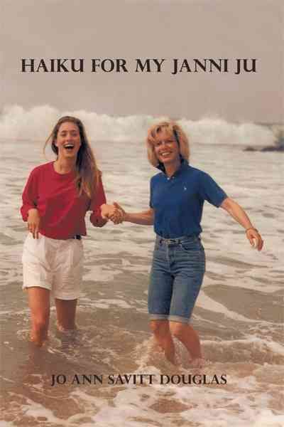 Haiku for My Janni Ju By Douglas, Jo Ann Savitt 9781450262682