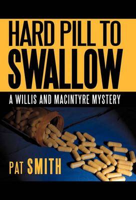 Hard Pill to Swallow By Pat Smith 9781450263658 (Hardback)