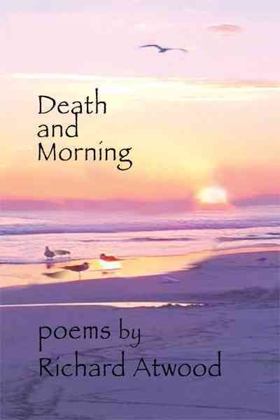 Death And Morning By Atwood, Richard 9781450271349 (Paperback)