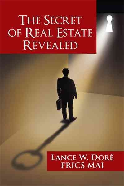 The Secret of Real Estate Revealed By Lance W Dore 9781450274418