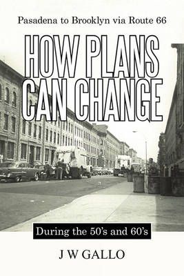 Pasadena to Brooklyn Via Route 66-How Plans Can Change-During the 50's and 60's