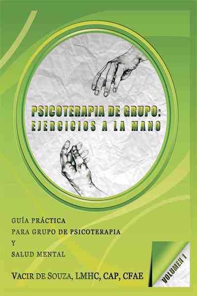 Psicoterapia de grupo: ejercicios a la mano-Volumen 1 9781450278447