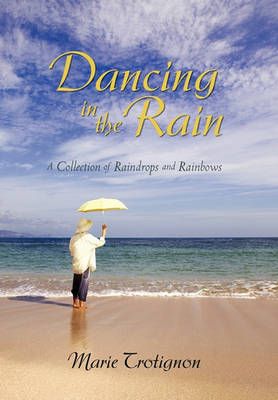 Dancing in the Rain By Marie Trotignon 9781450279062 (Hardback)