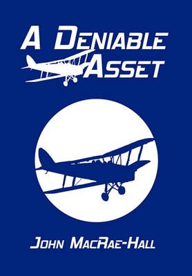 A Deniable Asset By John MacRae-Hall 9781450280785 (Paperback)