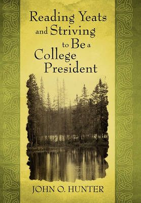 Reading Yeats and Striving to Be a College President 9781450285438
