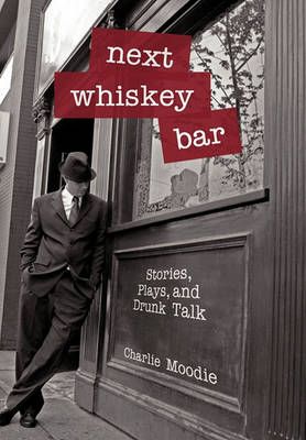 Next Whiskey Bar By Charlie Moodie 9781450286565 (Hardback)