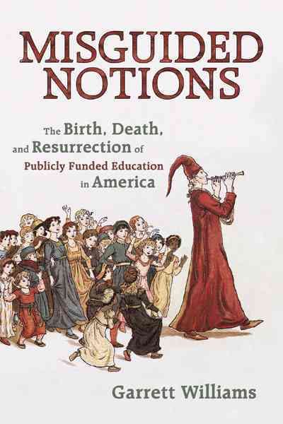 Misguided Notions By Garrett Williams 9781450295147 (Paperback)