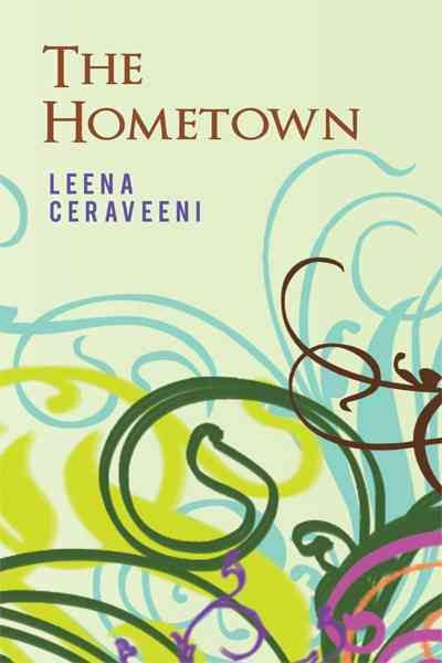 The Hometown By Leena Ceraveeni 9781450298414 (Paperback)