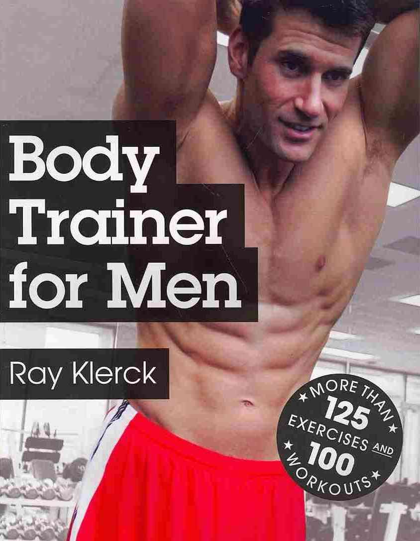 Body Trainer for Men By Ray Klerck 9781450419703 (Paperback)