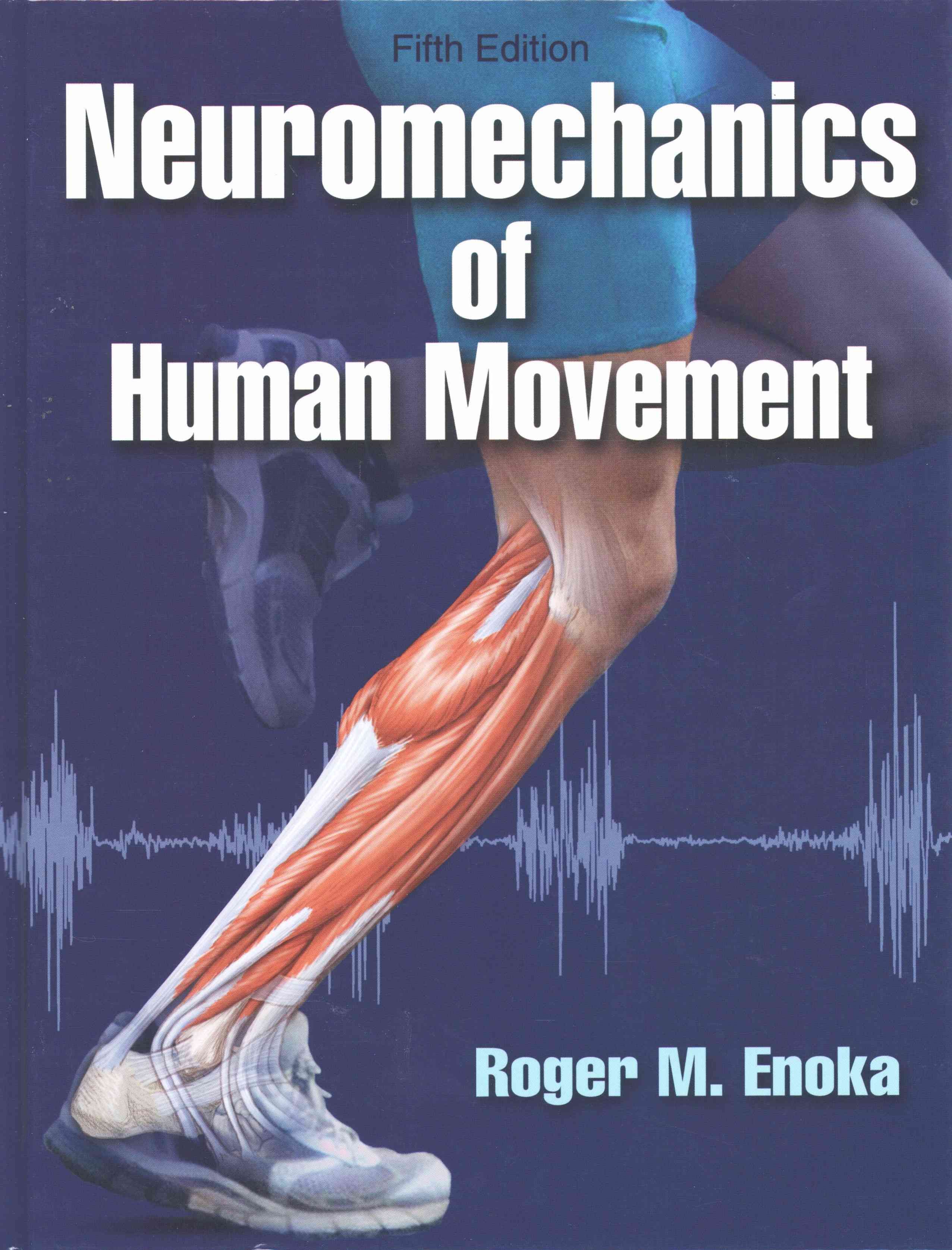 Neuromechanics of Human Movement By Roger M. Enoka 9781450458801