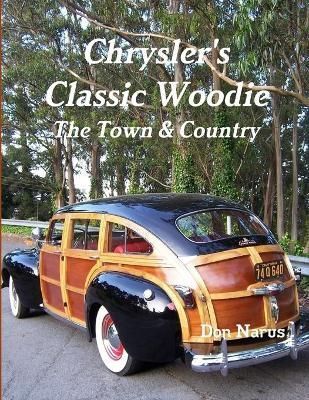 Chrysler's Classic Woodie By Narus 9781450719360 (Paperback)