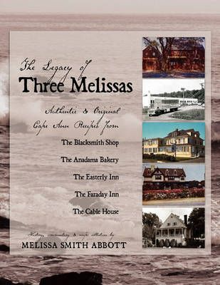 The Legacy of Three Melissas By Melissa Smith Abbott 9781450722155