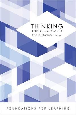 Thinking Theologically By Eric D. Barreto 9781451483413 (Paperback)