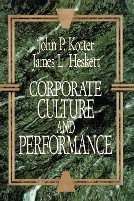 Corporate Culture and Performance By Kotter, John P. 9781451655322