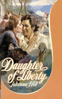 Daughter of Liberty By Johanna Hill 9781451688023 (Paperback)