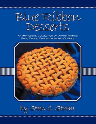 Blue Ribbon Desserts By Stan C. Strom 9781452000138 (Paperback)