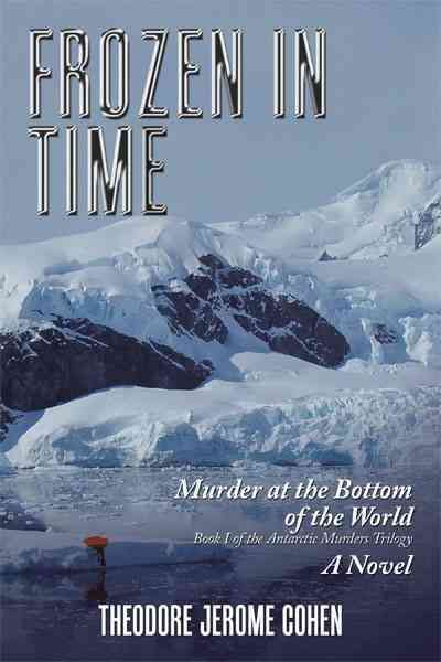 Frozen in Time By Theodore Jerome Cohen 9781452002705 (Paperback)