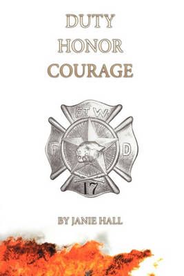 Duty-Honor-Courage By Janie Hall 9781452006789 (Hardback)