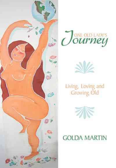 One Old Lady's Journey By Golda Martin 9781452012940 (Hardback)