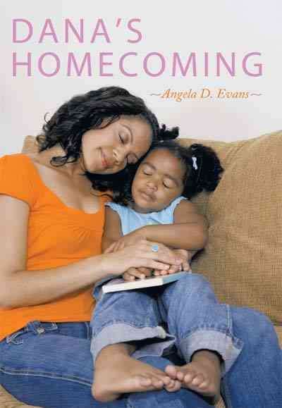 Dana's Homecoming By Angela D. Evans 9781452017969 (Hardback)