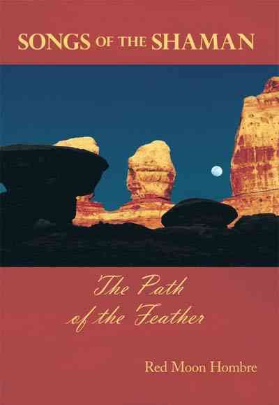 Songs of the Shaman By Red Moon Hombre 9781452021126 (Hardback)