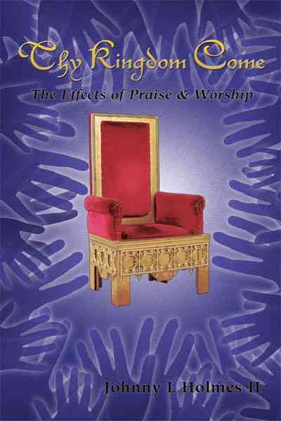 Thy Kingdom Come By Johnny L Holmes II 9781452022949 (Paperback)