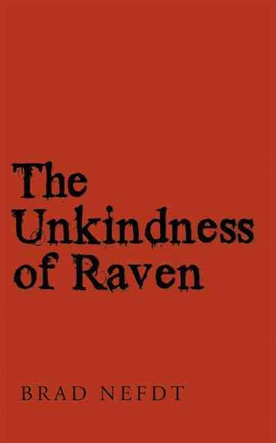 The Unkindness of Raven By Brad Nefdt 9781452023458 (Paperback)