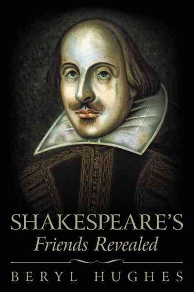 Shakespeare's Friends Revealed By Hughes, Beryl 9781452031750