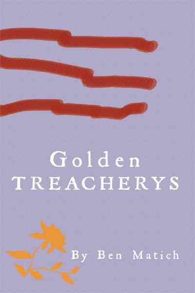 Golden Treacherys By Ben Matich 9781452043609 (Paperback)