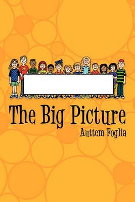 The Big Picture By Auttem Foglia 9781452066813 (Paperback)