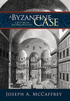 A Byzantine Case By Joseph A. McCaffrey 9781452072241 (Hardback)