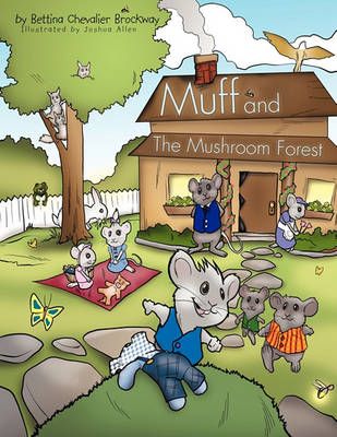 Muff and The Mushroom Forest By Bettina Chevalier Brockway (Paperback)