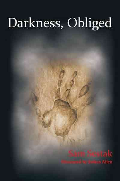 Darkness, Obliged By Sam Sestak 9781452075051 (Paperback)