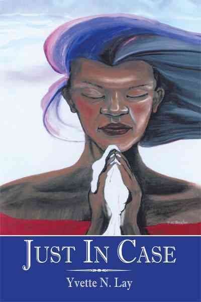 Just in Case By Yvette N. Lay 9781452076850 (Paperback)