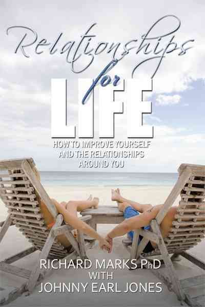 Relationships for Life By Richard Marks PhD 9781452082073 (Hardback)