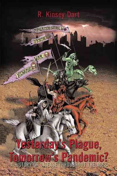 Yesterday's Plague, Tomorrow's Pandemic? By R. Kinsey Dart (Paperback)