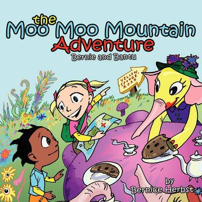 The Moo Moo Mountain Adventure By Bernice Herbst 9781452085715