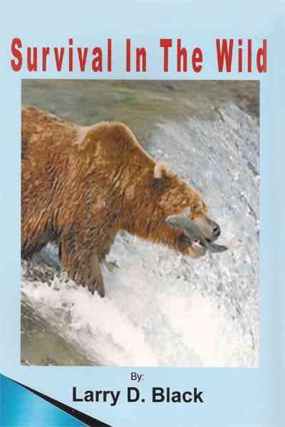 Survival in the Wild By Larry Black 9781452086712 (Paperback)